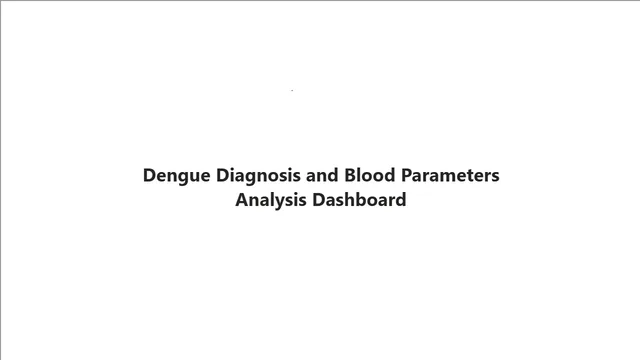 Dengue Diagnosis and Blood Parameters Analysis Dashboard — Healthcare dashboard in Power BI